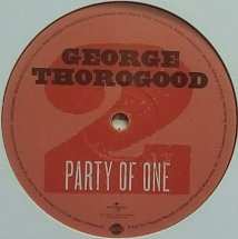 LP George Thorogood: Party Of One