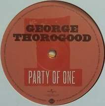 LP George Thorogood: Party Of One
