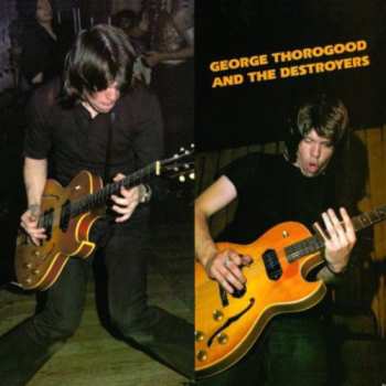 CD George Thorogood & The Destroyers: George Thorogood And The Destroyers