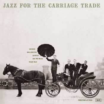 LP George Wallington Quintet: Jazz For The Carriage Trade LTD