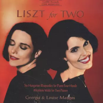 Liszt For Two (Six Hungarian Rhapsodies For Piano Four-Hands / Mephisto Waltz For Two Pianos)