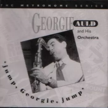 Georgie Auld And His Orchestra: Jump, Georgie, Jump