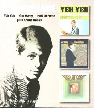 2CD Georgie Fame: Yeh Yeh / Get Away / Hall Of Fame Plus Bonus Tracks
