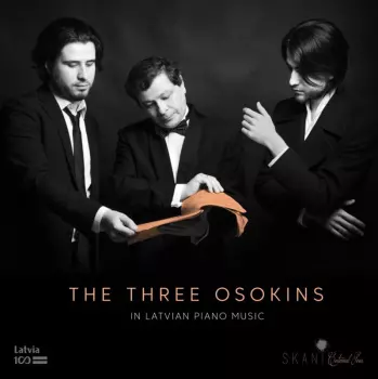 Andrejs Osokins: The 3 Osokins In Latvian Piano Music