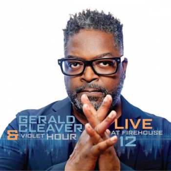 Album Gerald Cleaver: Live At Firehouse 12