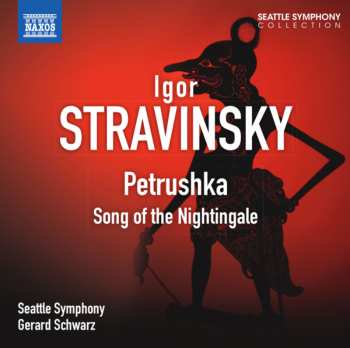 Album Gerard Schwarz: Igor Stravinsky Petrushka Song Of The Nightingale