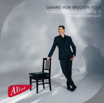 Album Gerard Von Brucken Fock: 24 Preludes Op.15 Für Klavier