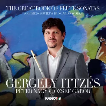 The Great Book Of Flute Sonatas: Volume 5 - Soviet & Hungarian Works