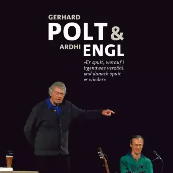 Gerhard Polt: Er Spuit, Worauf I Irgendwas Verzähl, Und Danach Spuit Er Wieder