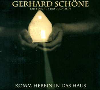 CD Gerhard Schöne: Komm Herein In Das Haus