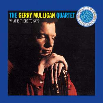 CD Gerry Mulligan Quartet: What Is There To Say?