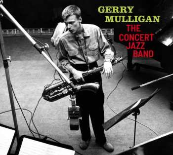 CD Gerry Mulligan: The Concert Jazz Band LTD | DIGI