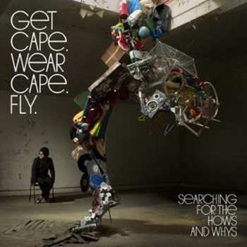 Album Get Cape. Wear Cape. Fly: Searching For The Hows And Whys