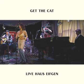 CD Get The Cat: Live Haus Eifgen