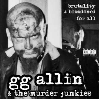 LP GG Allin & The Murder Junkies: Brutality & Bloodshed For All