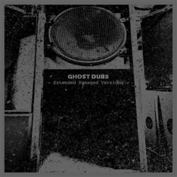 LP Ghost Dubs: Extended Damaged Versions