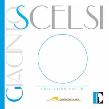 Album Giacinto Scelsi: Collection Vol. 6