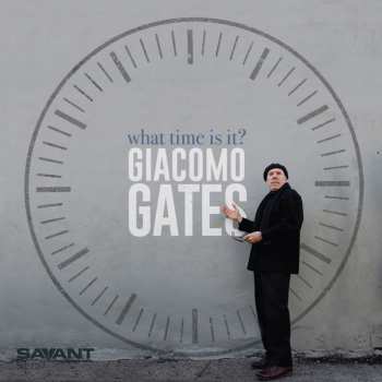 Album Giacomo Gates: What Time Is It?