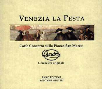 CD Orchestra Di Gran Caffe Quadri, Venezia: Venezia La Festa (Caffè Concerto Sulla Piazza San Marco)