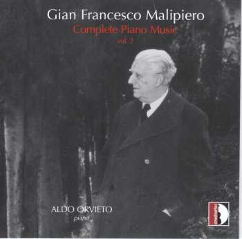 Album Gian Francesco Malipiero: Complete Piano Music - vol. 2