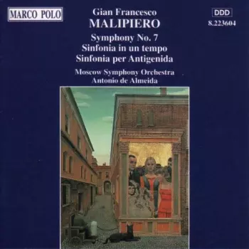Symphony No. 7; Sinfonia in un tempo; Sinfonia per Antigenida