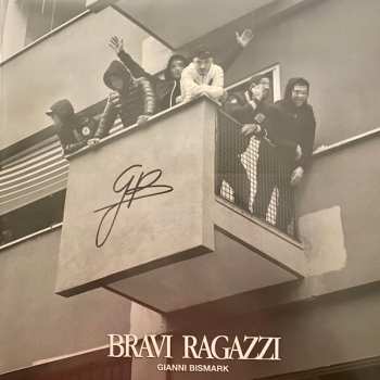 LP Gianni Bismark: Bravi Ragazzi