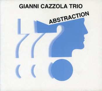 Album Gianni Cazzola Trio: Abstraction