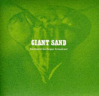 Album Giant Sand: Backyard Barbecue Broadcast