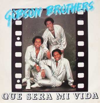 Album Gibson Brothers: Que Sera Mi Vida