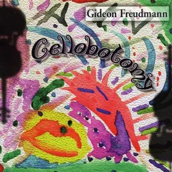 Gideon Freudmann: Cellobotomy