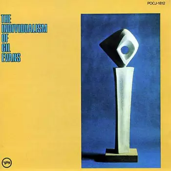 Gil Evans: The Individualism Of Gil Evans