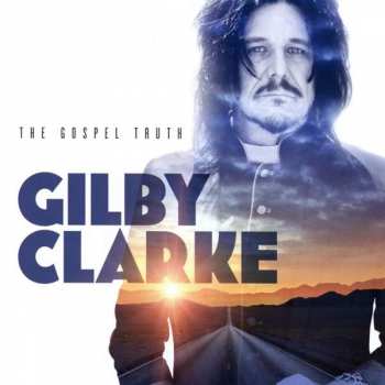 CD Gilby Clarke: The Gospel Truth