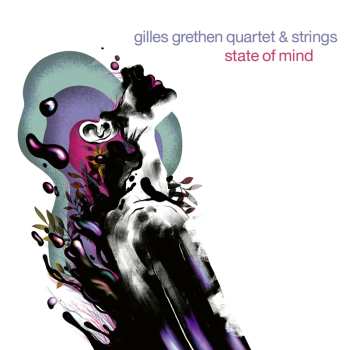 Album Gilles Grethen Quartet: State of Mind