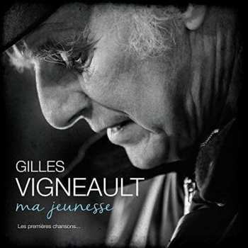 Album Gilles Vigneault: Ma Jeunesse Les Premières Chansons