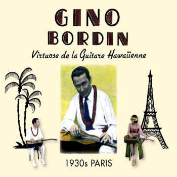 Album Gino Bordin: Virtuose De La Guitare Hawaiienne