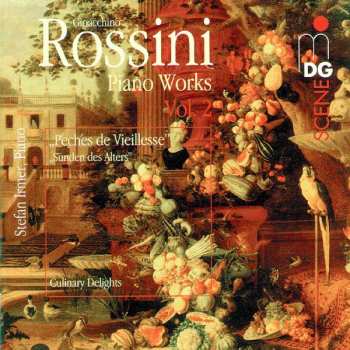 Album Gioacchino Rossini: Piano Works Vol.2 "Péchés de Vieillesse" = "Sünden des Alters" / Culinary Delights