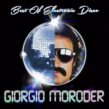 Giorgio Moroder: Best Of Electronic Disco