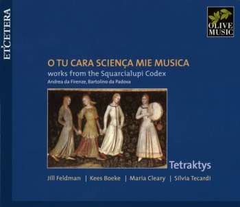 Album Giovanni Da Cascia: O Tu Cara Scienca Mie Musica