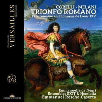 CD Arcangelo Corelli: Trionfo Romano (Fête Romaine En L'Honneur de Louis XIV)