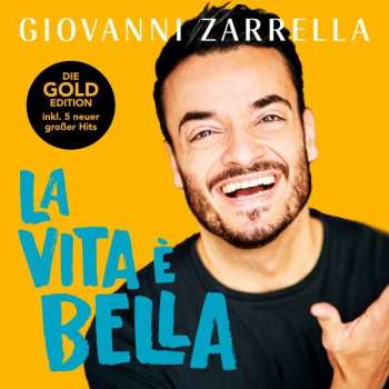 CD Giovanni Zarrella: La Vita È Bella (Gold Edition)
