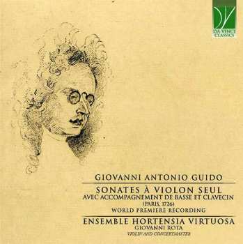 CD Giovanni Antonio Guido: Sonates À Violon Seul Avec Accompagnement De Basse Et Clavecin (Paris, 1726)