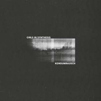 Album Girls In Synthesis: Konsumrausch
