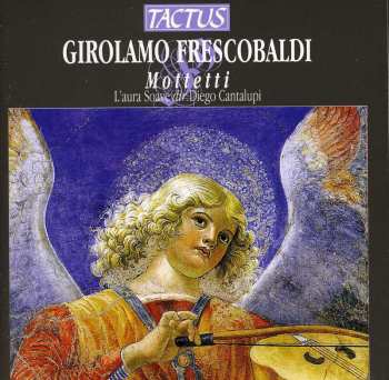 Album Girolamo Frescobaldi: Mottetti