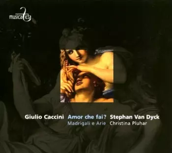 Christina Pluhar: Amor Che Fai? Madigali E Arie