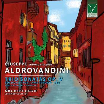 CD Giuseppe Aldrovandini: Trio Sonatas Op. V  (Bologna 1706 | Amsterdam 1710)