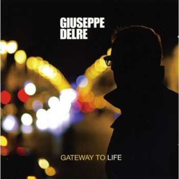 Album Giuseppe Delre: Gateway To Life