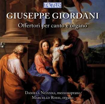 Album Giuseppe Giordani: Offertorios For Voice And Organ
