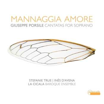 Album Stefanie True: Mannaggia Amore - Cantatas For Soprano