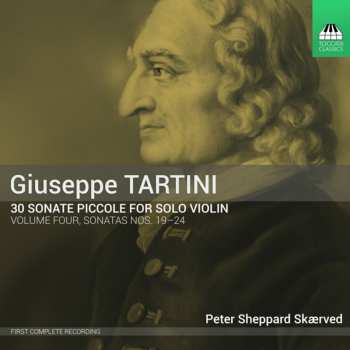Album Giuseppe Tartini: 30 Sonate Piccole For Solo Violin, Vol. 4 - Sonatas Nos. 19-24