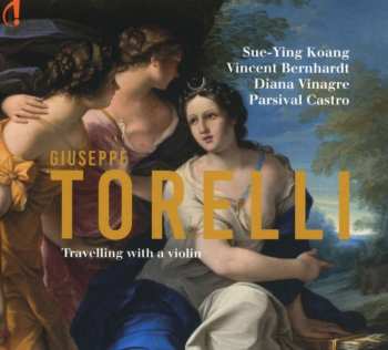 CD Giuseppe Torelli: Sonaten Für Violine & Bc D-dur, E-moll, G-moll, A-dur